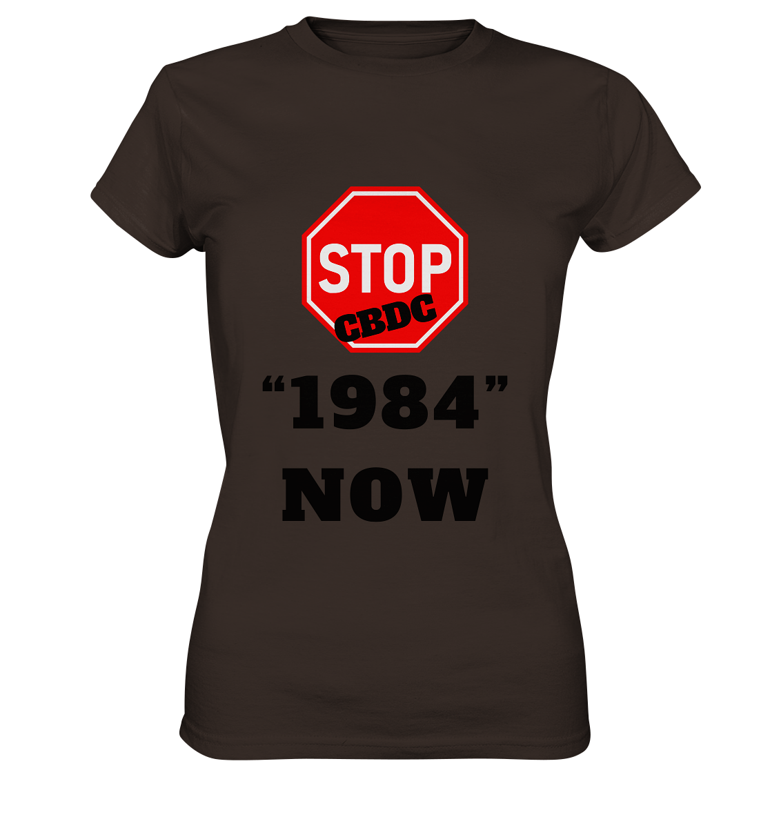 STOP CBDC "1984" NOW - LADIES COLLECTION 21% automat. Rabatt bis zum Halving 2024  - Ladies Premium Shirt