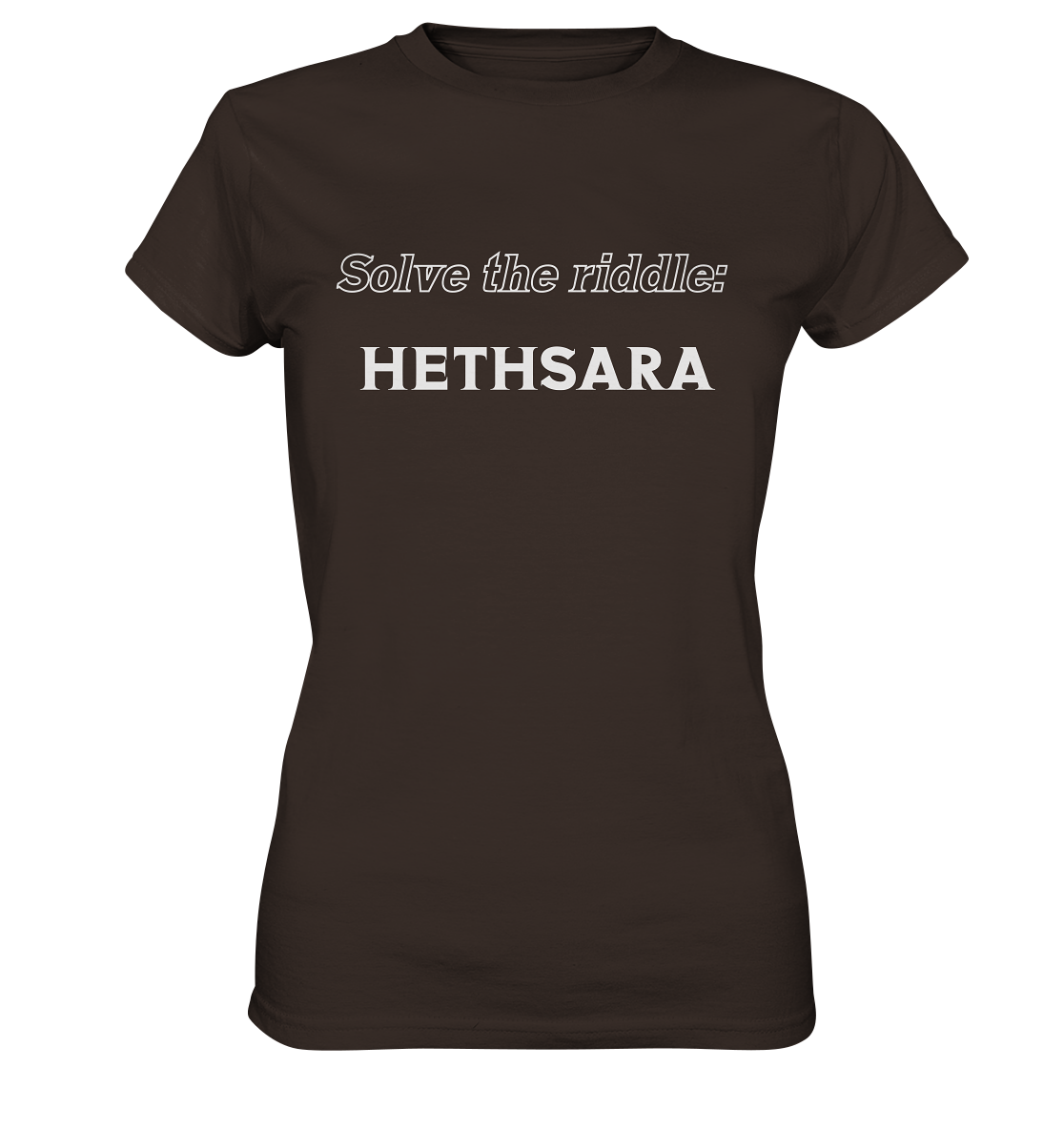 SOLVE THE RIDDLE - HETHSARA  (Ladies)  - Ladies Premium Shirt