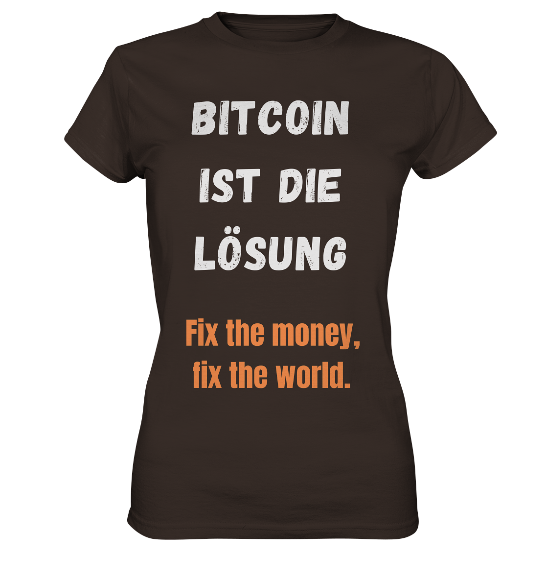 BITCOIN IST DIE LÖSUNG - Fix the money, fix the world - LADIES COLLECTION 21% automat. Rabatt bis zum Halving 2024   - Ladies Premium Shirt