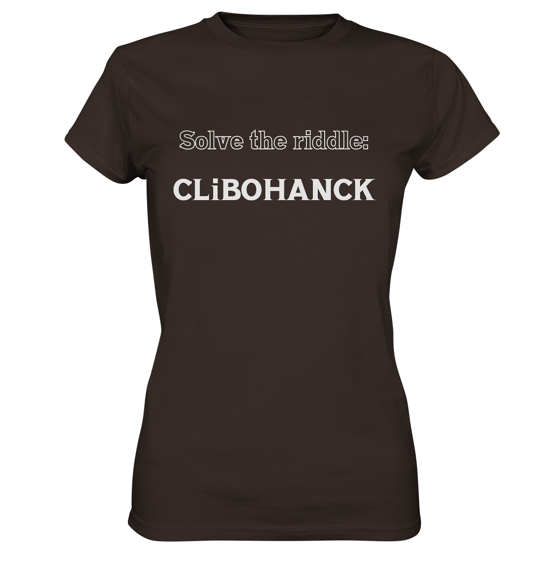 SOLVE THE RIDDLE - CLiBOHANCK  (Ladies)  - Ladies Premium Shirt