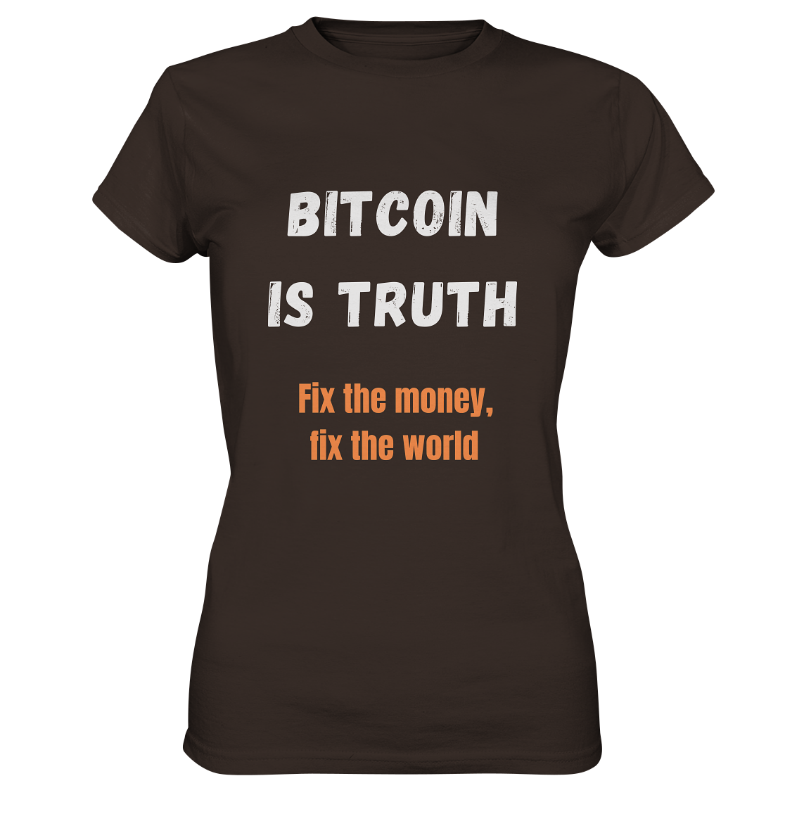 BITCOIN IS TRUTH - Fix the money, fix the world - LADIES COLLECTION 21% automat. Rabatt bis zum Halving 2024   - Ladies Premium Shirt