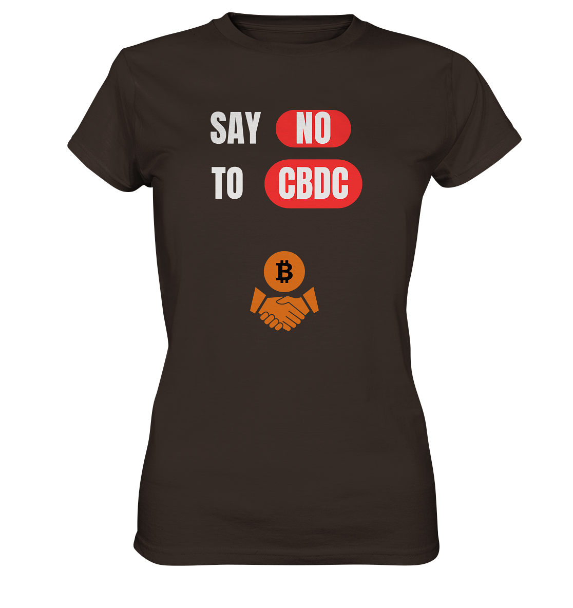 SAY NO TO CBDC - Variante (Ladies Collection 21% Rabatt bis zum Halving 2024)  - Ladies Premium Shirt