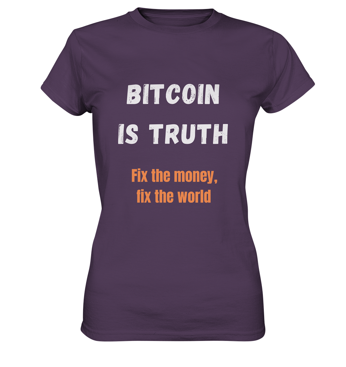 BITCOIN IS TRUTH - Fix the money, fix the world - LADIES COLLECTION 21% automat. Rabatt bis zum Halving 2024   - Ladies Premium Shirt