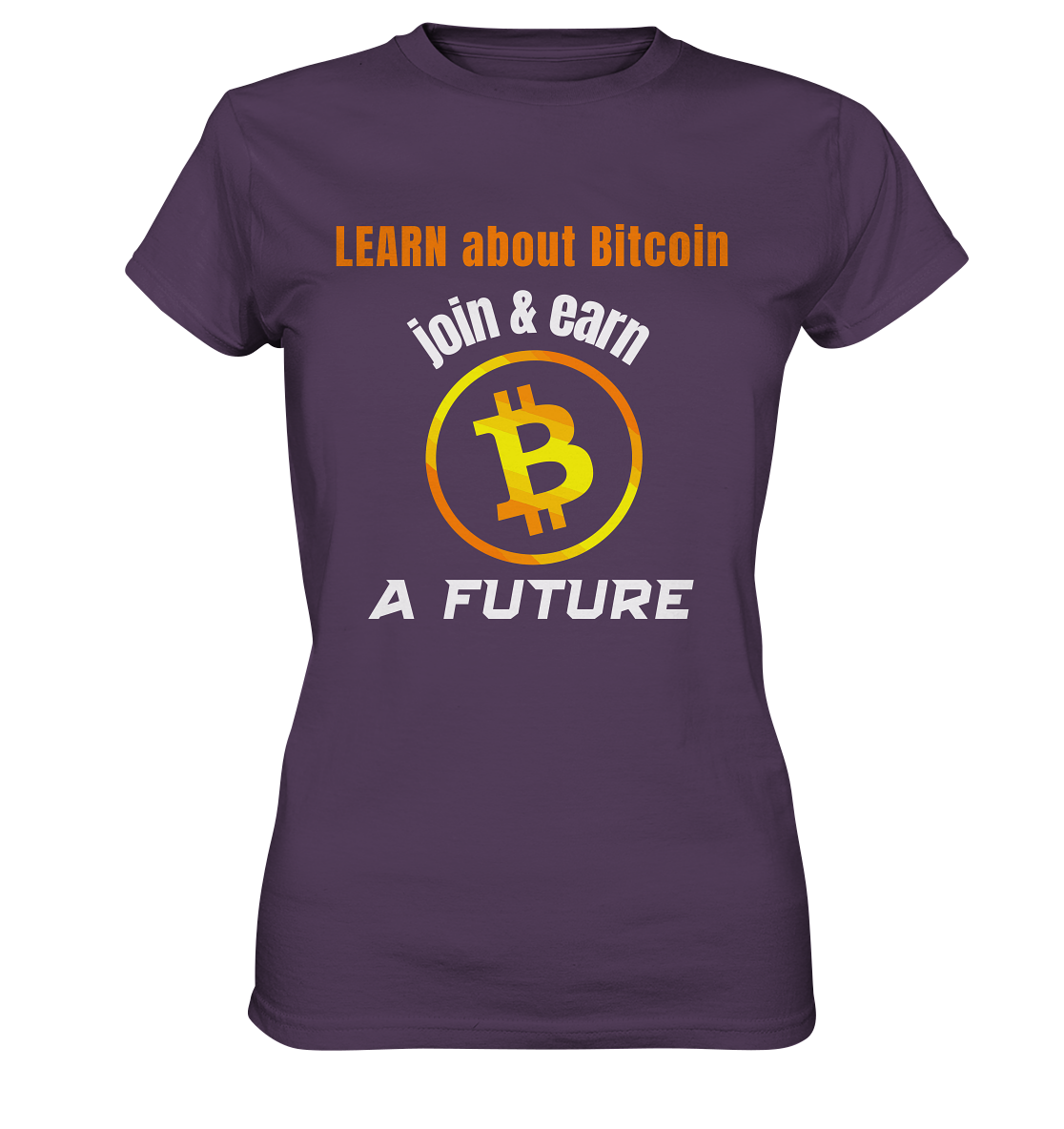 LEARN about BITCOIN join & earn A FUTURE - Ladies, Variante  - Ladies Premium Shirt