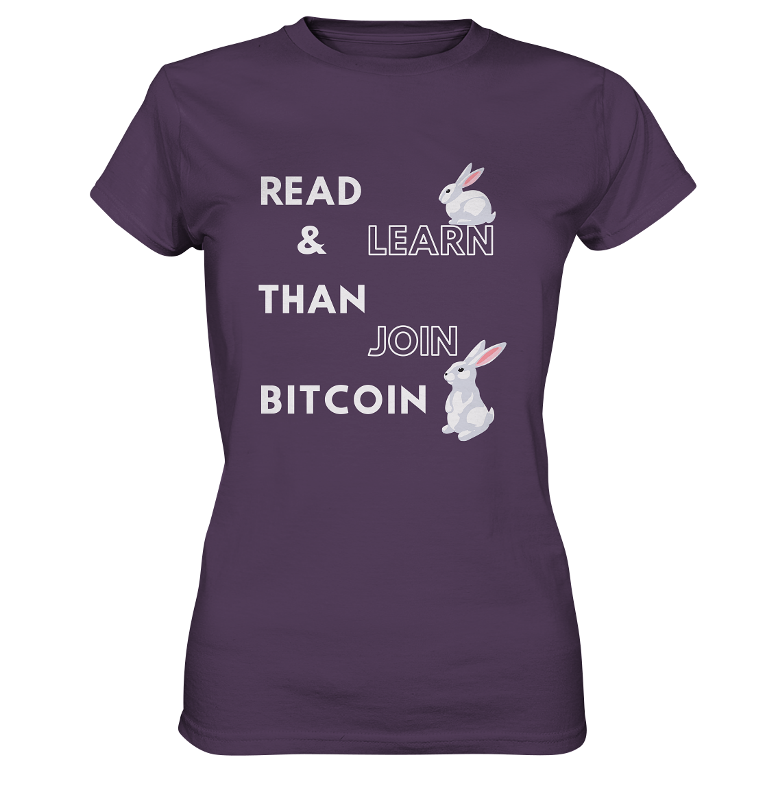 READ & LEARN THAN JOIN BITCOIN - Bunny Version - Ladies Collection  - Ladies Premium Shirt