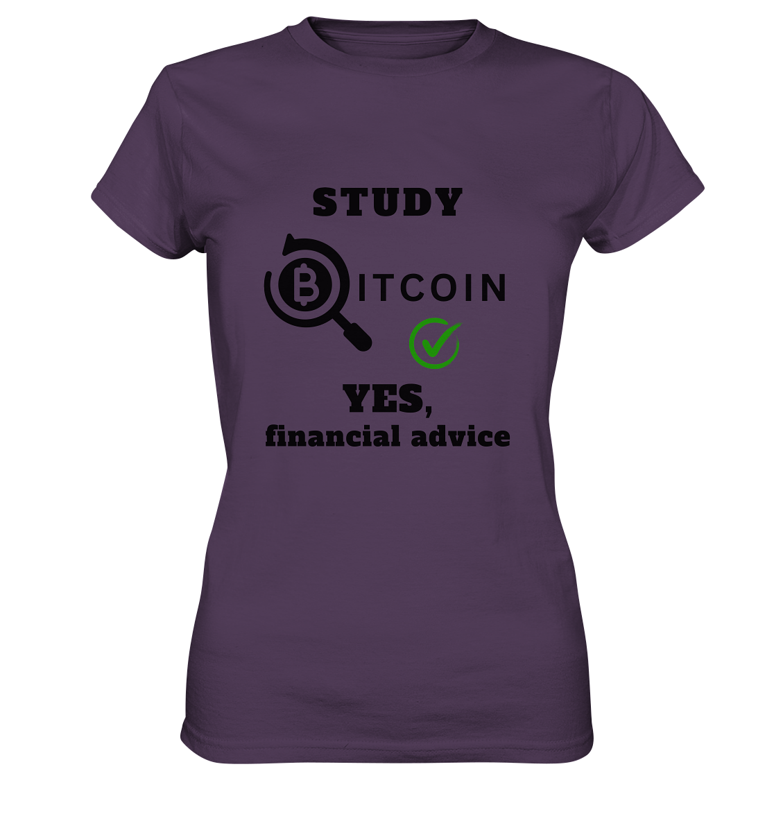STUDY BITCOIN - YES, financial advice (Version Lupe, grüner Haken) - LADIES COLLECTION 21% automat. Rabatt bis zum Halving 2024   - Ladies Premium Shirt