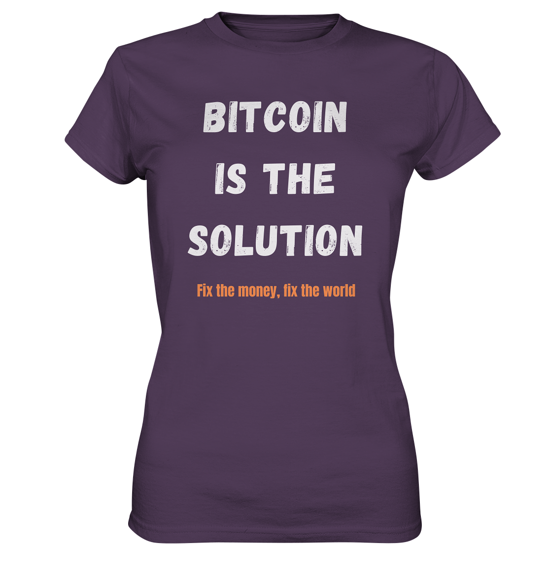 BITCOIN IS THE SOLUTION - Fix the money, fix the world - LADIES COLLECTION 21% automat. Rabatt bis zum Halving 2024  - Ladies Premium Shirt