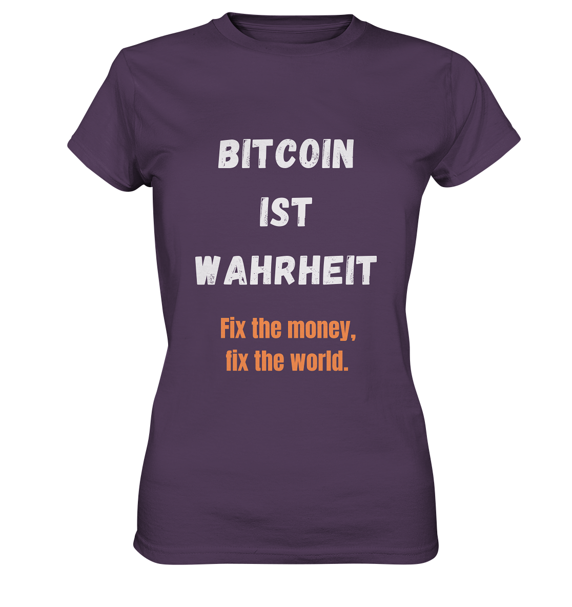 BITCOIN IST WAHRHEIT - Fix the money, fix the world - LADIES COLLECTION 21% automat. Rabatt bis zum Halving 2024   - Ladies Premium Shirt