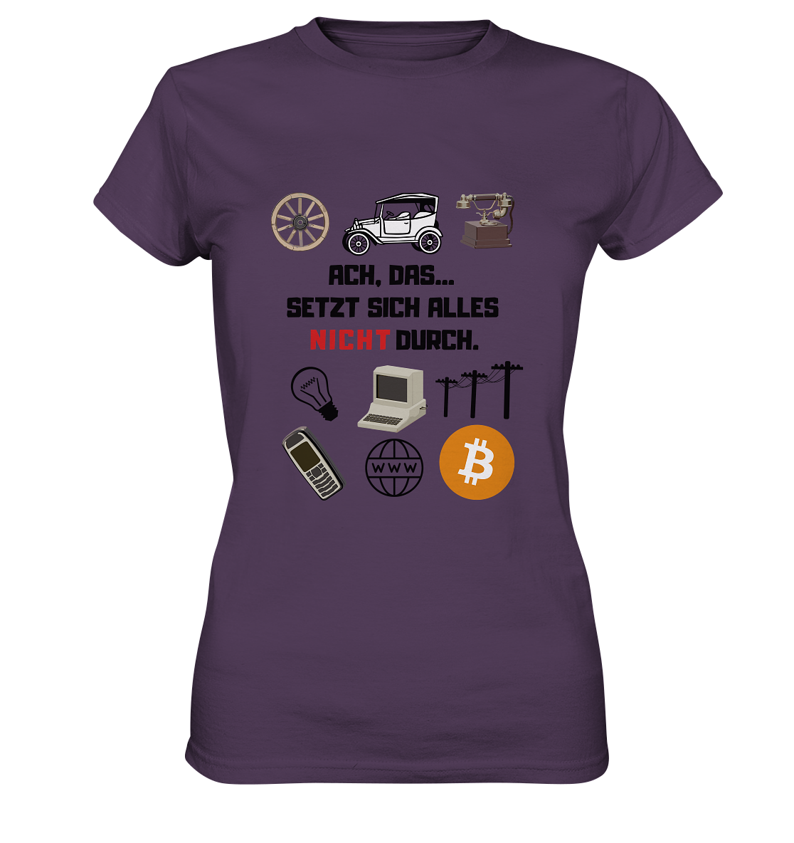 ACH, das... SETZT SICH ALLES NICHT DURCH (Version Signalwort ROT) - LADIES COLLECTION 21% automat. Rabatt bis zum Halving 2024 - Ladies Premium Shirt