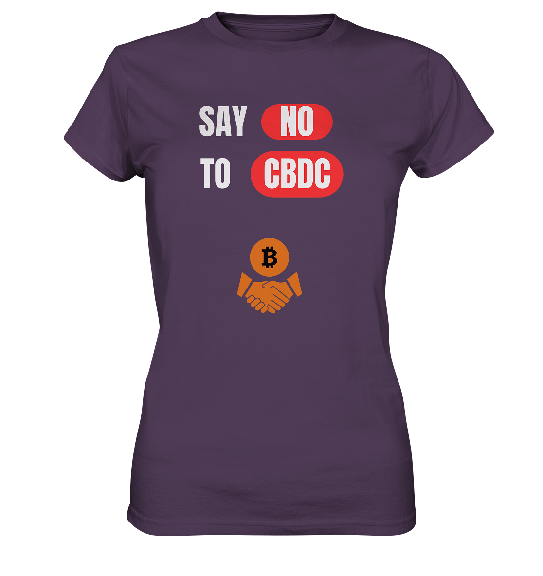 SAY NO TO CBDC - Variante (Ladies Collection 21% Rabatt bis zum Halving 2024)  - Ladies Premium Shirt