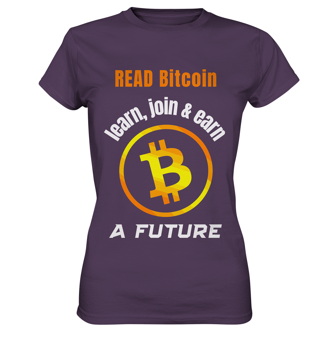 READ BITCOIN learn, join & earn A FUTURE - Var. Ladies collection  - Ladies Premium Shirt