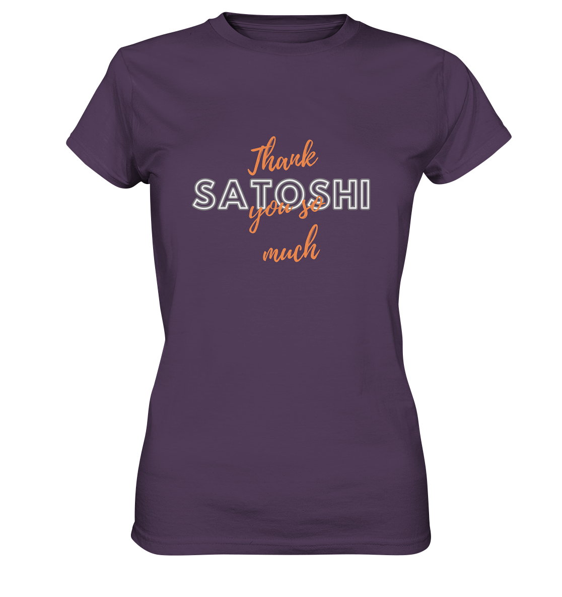 THANK YOU SO MUCH SATOSHI (Version Chaos) - LADIES COLLECTION 21% automat. Rabatt bis zum Halving 2024   - Ladies Premium Shirt