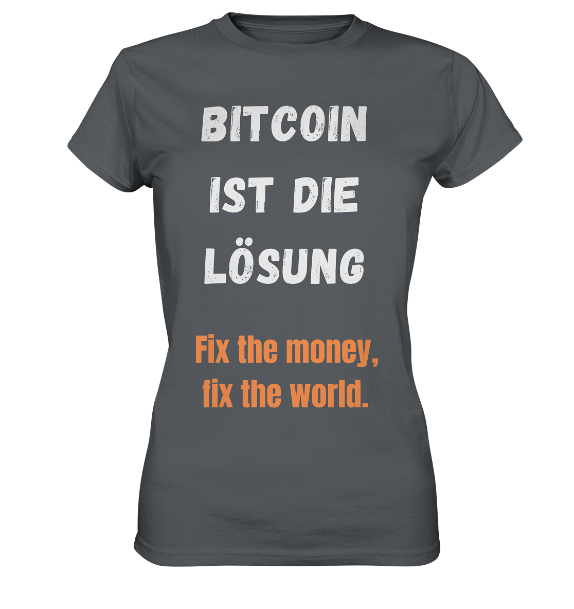 BITCOIN IST DIE LÖSUNG - Fix the money, fix the world - LADIES COLLECTION 21% automat. Rabatt bis zum Halving 2024   - Ladies Premium Shirt