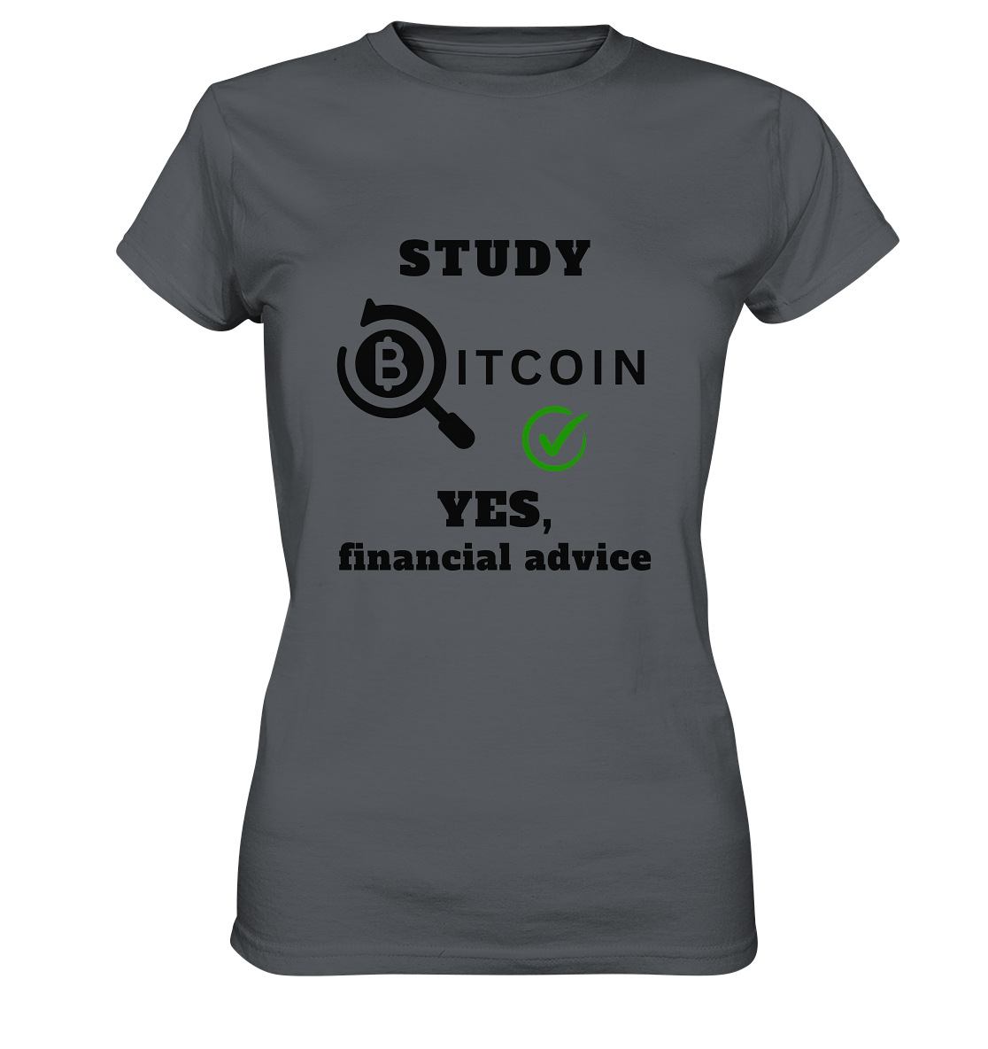 STUDY BITCOIN - YES, financial advice (Version Lupe, grüner Haken) - LADIES COLLECTION 21% automat. Rabatt bis zum Halving 2024   - Ladies Premium Shirt