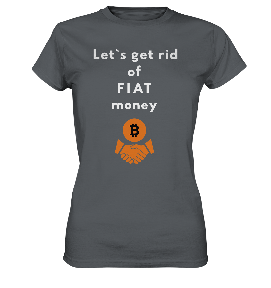Let`s get rid of FIAT money (Ladies Collection 21% Rabatt bis zum Halving 2024) - Ladies Premium Shirt