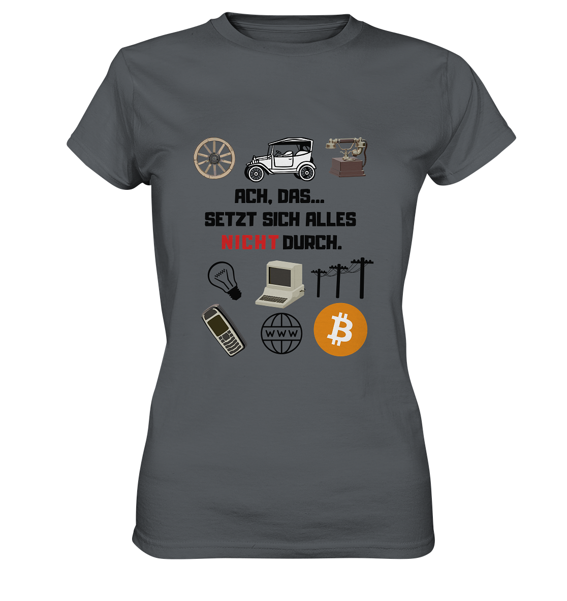 ACH, das... SETZT SICH ALLES NICHT DURCH (Version Signalwort ROT) - LADIES COLLECTION 21% automat. Rabatt bis zum Halving 2024 - Ladies Premium Shirt