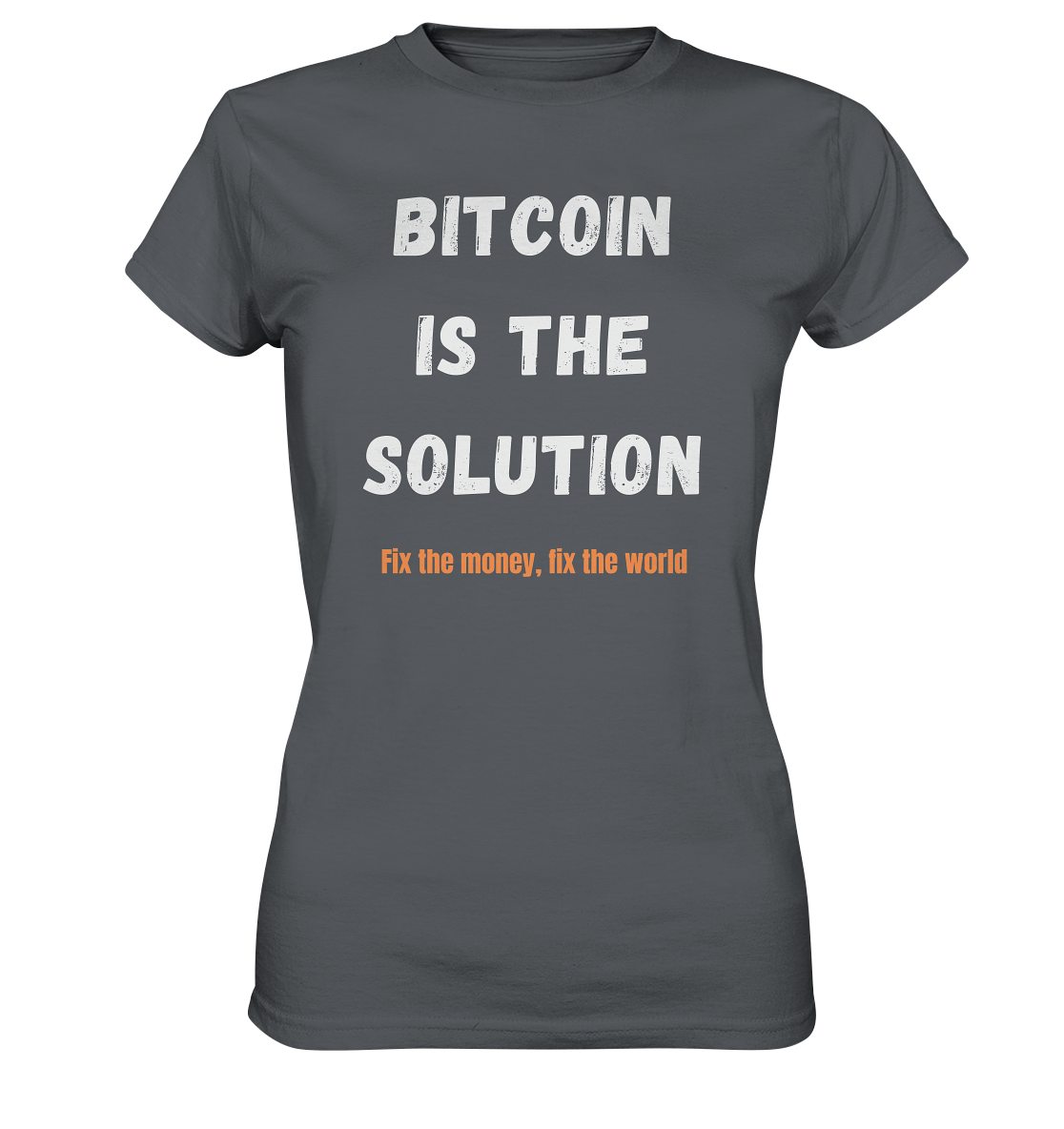 BITCOIN IS THE SOLUTION - Fix the money, fix the world - LADIES COLLECTION 21% automat. Rabatt bis zum Halving 2024  - Ladies Premium Shirt