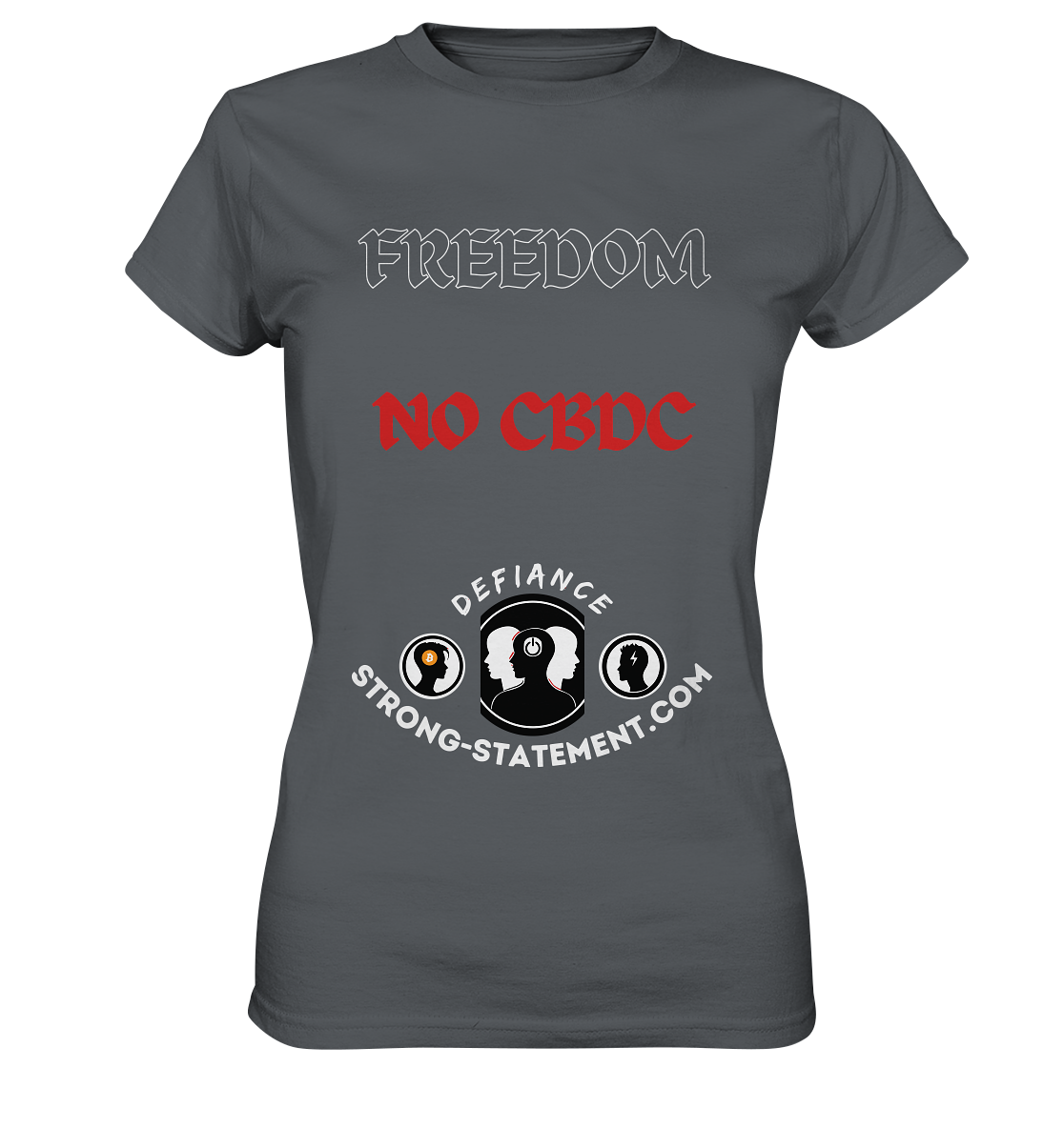 FREEDOM - NO CBDC - DEFIANCE - STRONG-STATEMENT:COM (Ladies Collection 21% Rabatt bis zum Halving 2024) - Ladies Premium Shirt