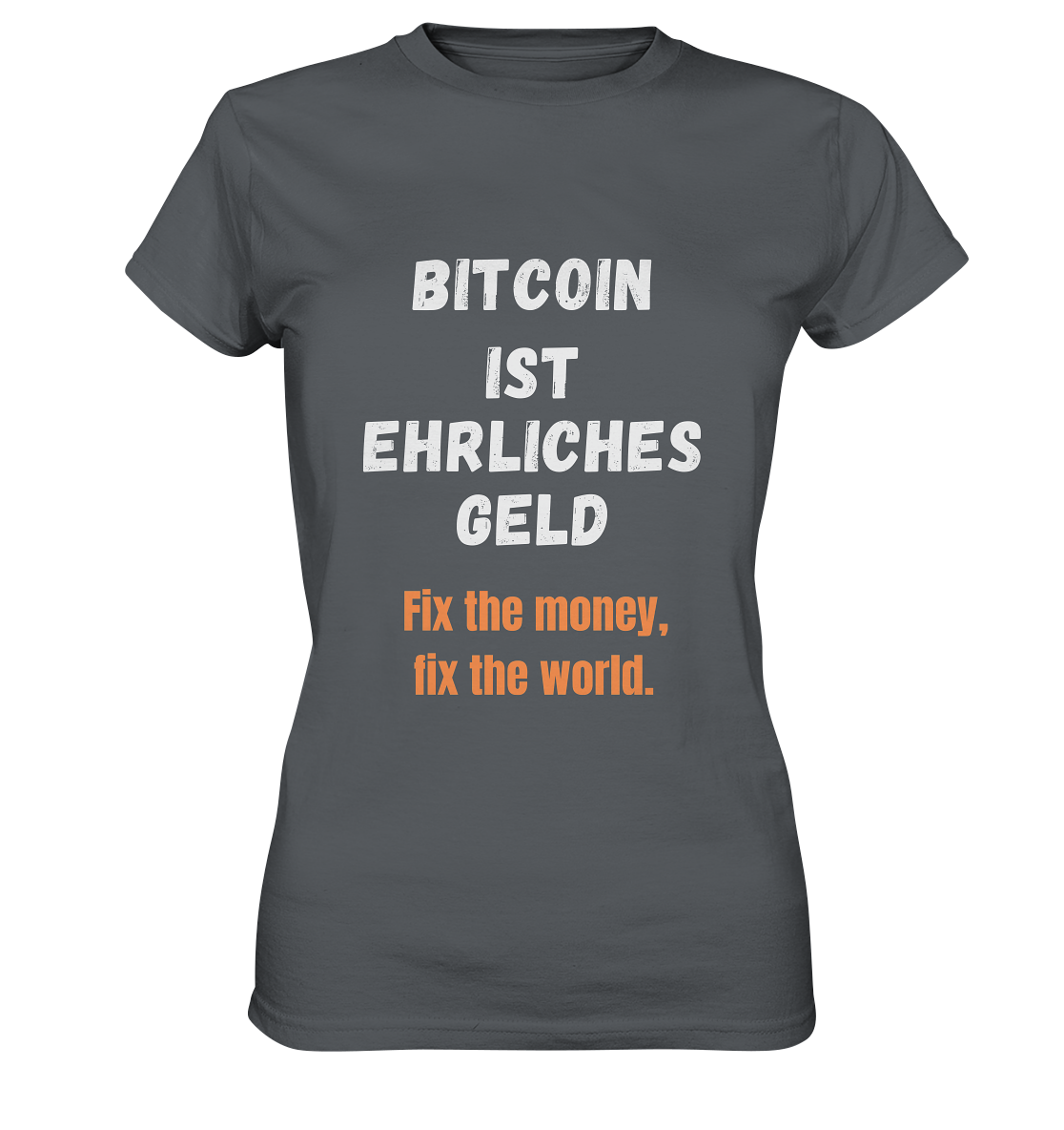 BITCOIN IST EHRLICHES GELD - Fix the money, fix the world - LADIES COLLECTION 21% automat. Rabatt bis zum Halving 2024   - Ladies Premium Shirt