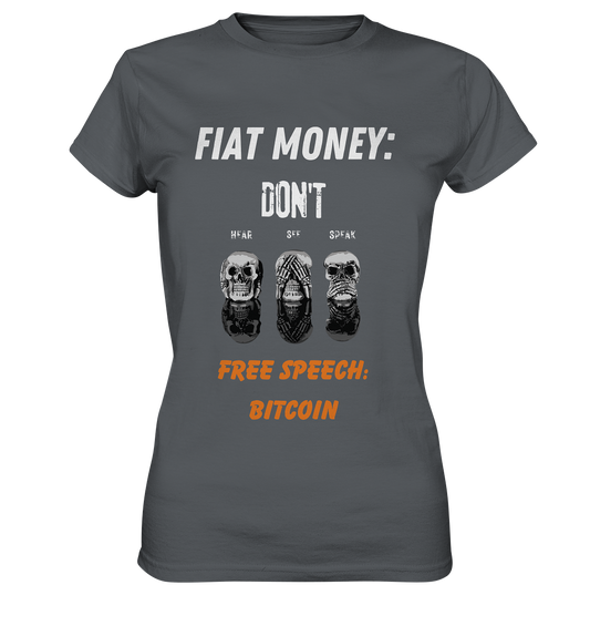 FIAT MONEY: DON´T HEAR, SEE, SPEAK - FREE SPEECH: BITCOIN (orange) (Ladies Collection 21% Rabatt bis zum Halving 2024) - Ladies Premium Shirt