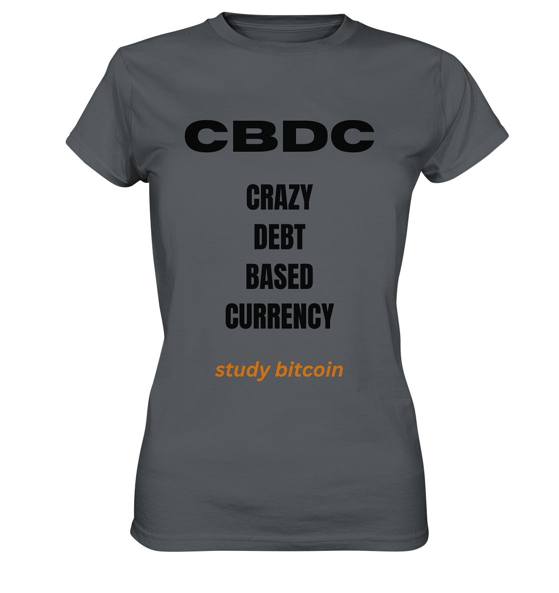 CBDC - CRAZY DEBT BASED CURRENCY - study bitcoin  (Text only - Ladies Collection 21% Rabatt bis zum Halving 2024)  - Ladies Premium Shirt