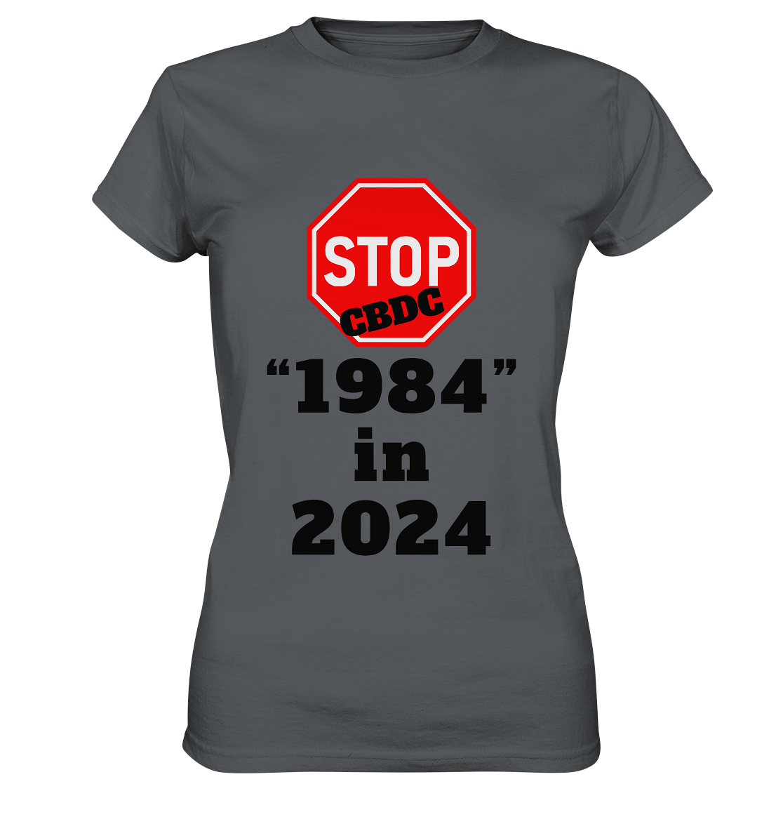 STOP CBDC "1984" in 2024 - LADIES COLLECTION 21% automat. Rabatt bis zum Halving 2024  - Ladies Premium Shirt