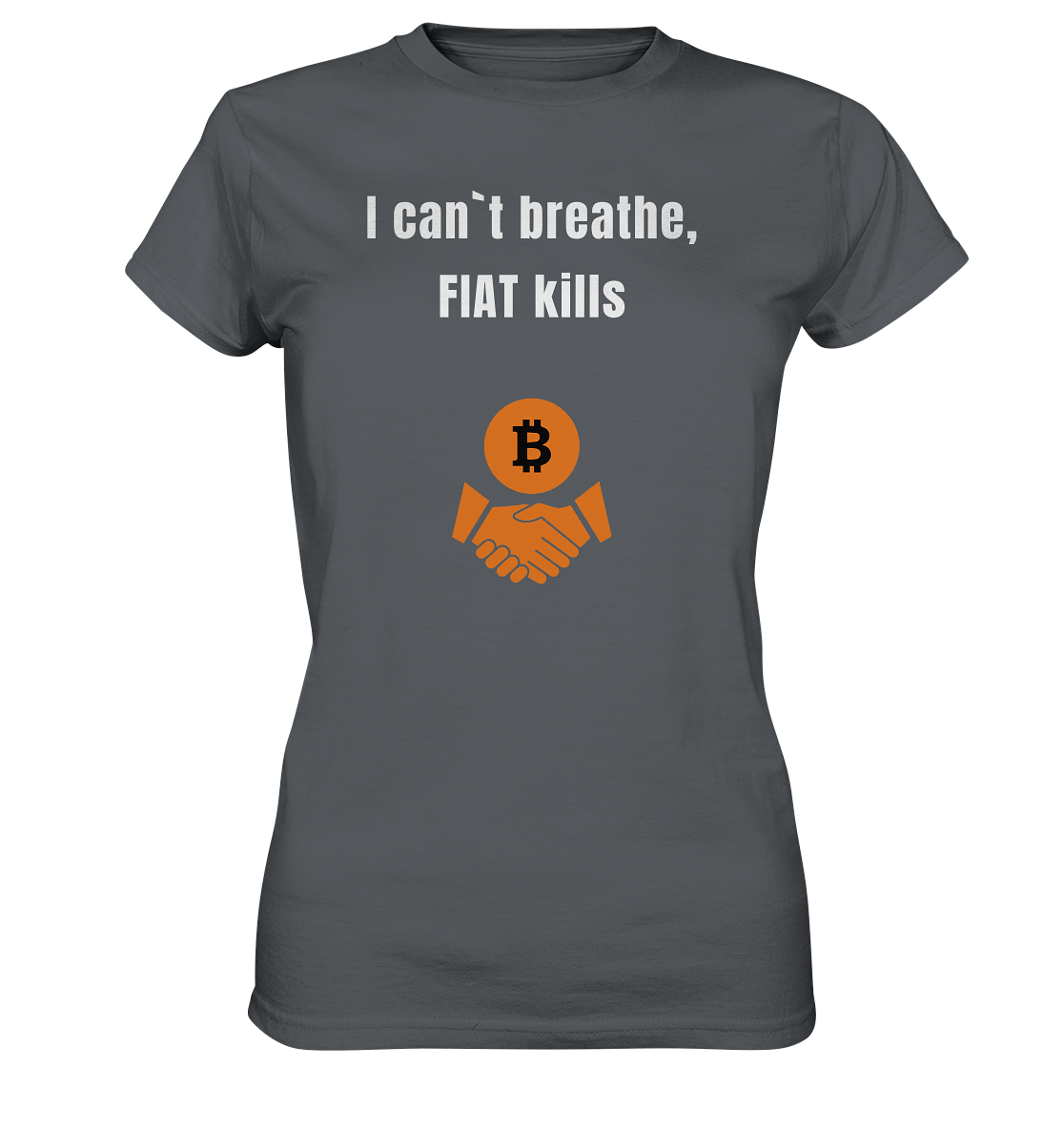 I can`t breathe, FIAT kills (Ladies Collection 21% Rabatt bis zum Halving 2024)  - Ladies Premium Shirt