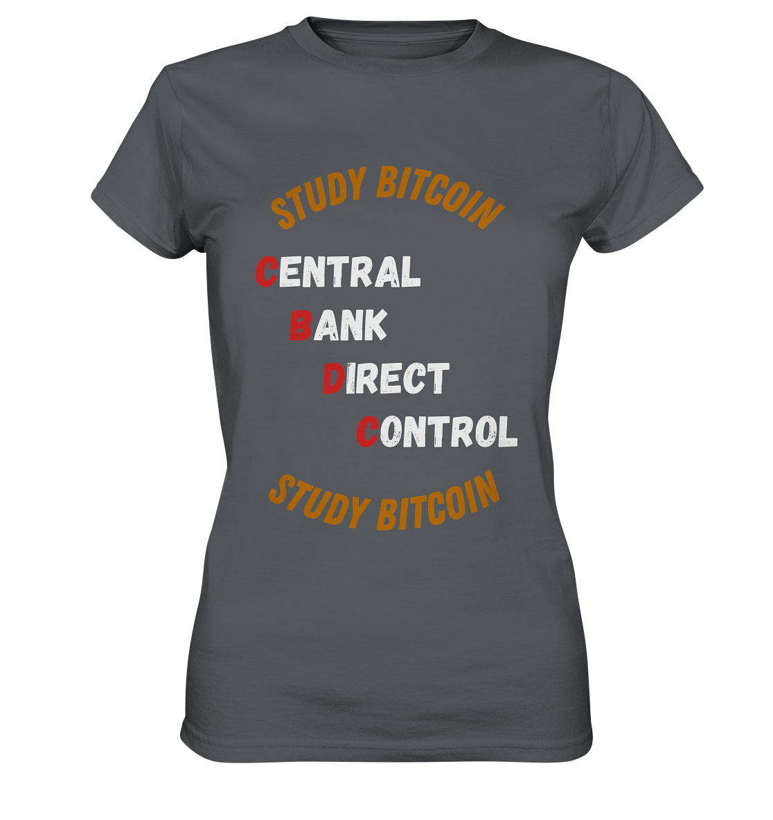 CENTRAL BANK DIRECT CONTROL - STUDY BITCOIN (Ladies Collection 21% Rabatt bis zum Halving 2024)   - Ladies Premium Shirt