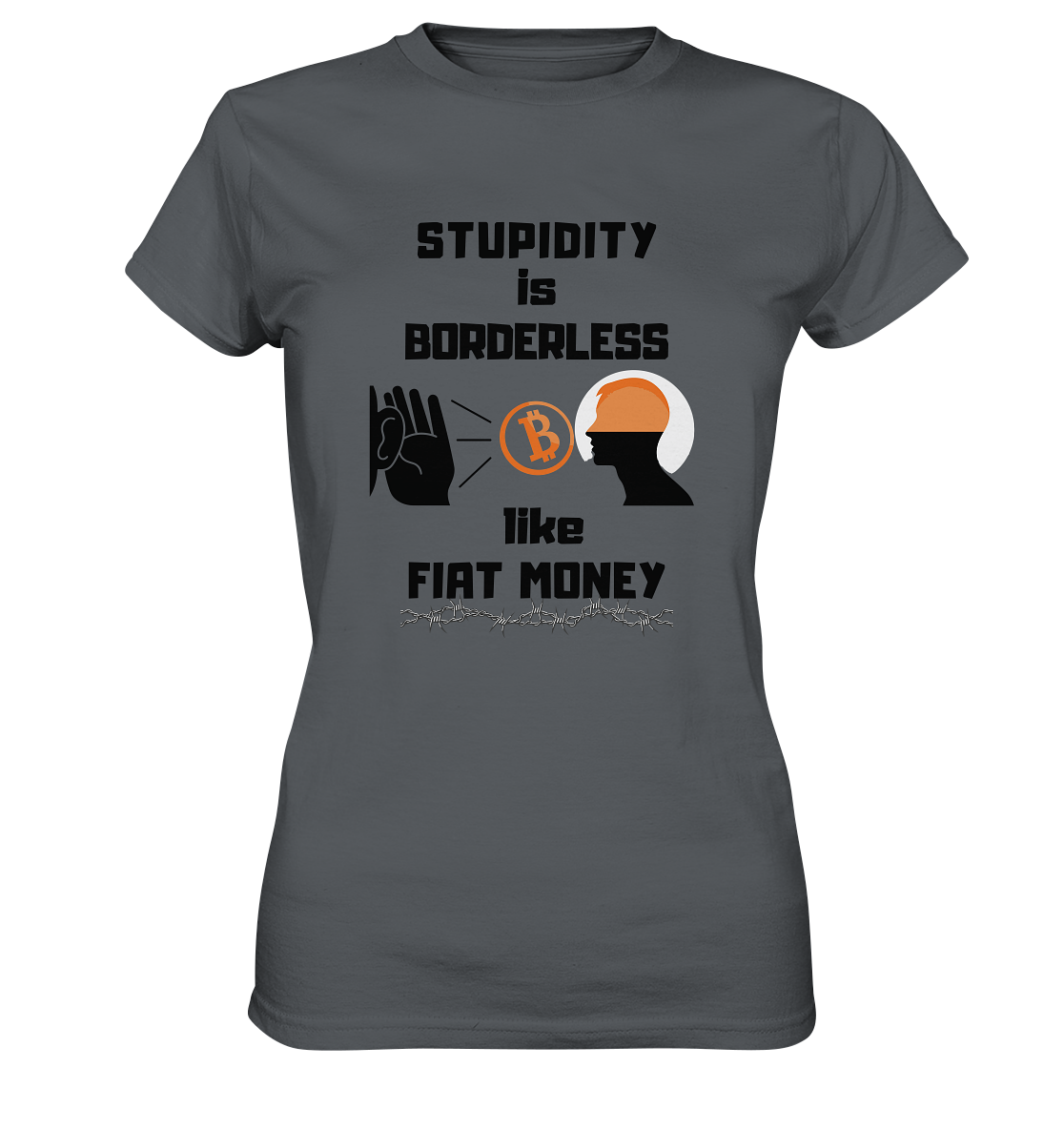 STUPIDITY is BORDERLESS like FIAT MONEY (Flüstern - BTC Version 2 - Lauschen-Grafik) # Ladies Collection 21% Rabatt bis zum Halving 2024 - Ladies Premium Shirt