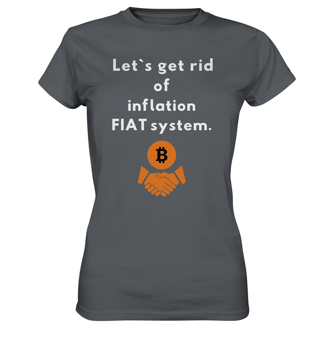 Let`s get rid of inflation FIAT system (Ladies Collection 21% Rabatt bis zum Halving 2024) - Ladies Premium Shirt