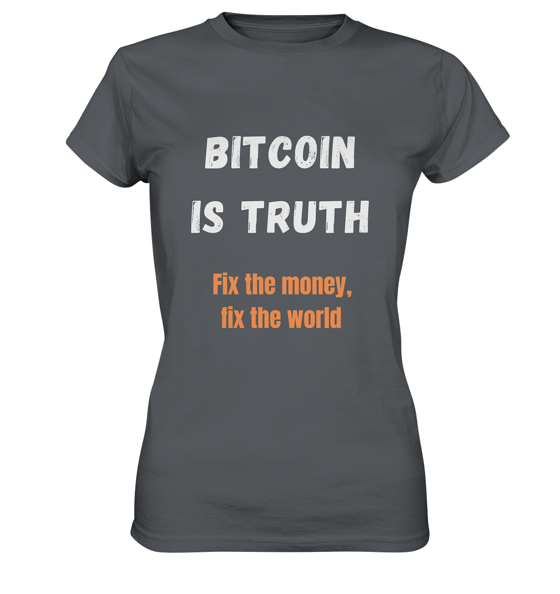 BITCOIN IS TRUTH - Fix the money, fix the world - LADIES COLLECTION 21% automat. Rabatt bis zum Halving 2024   - Ladies Premium Shirt