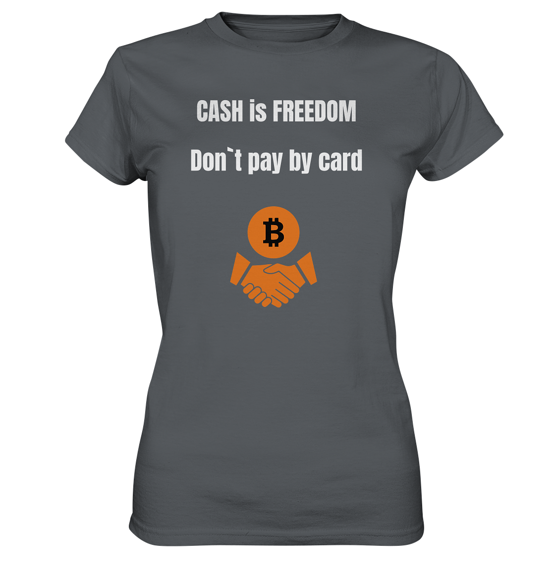 CASH is FREEDOM. Don`t pay by card (Ladies Collection 21% Rabatt bis zum Halving 2024)  Kopie - Ladies Premium Shirt