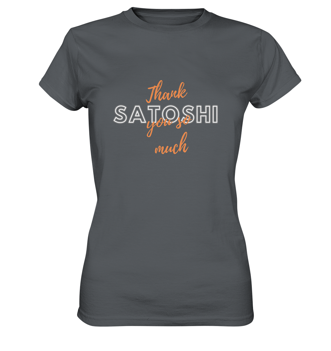 THANK YOU SO MUCH SATOSHI (Version Chaos) - LADIES COLLECTION 21% automat. Rabatt bis zum Halving 2024   - Ladies Premium Shirt