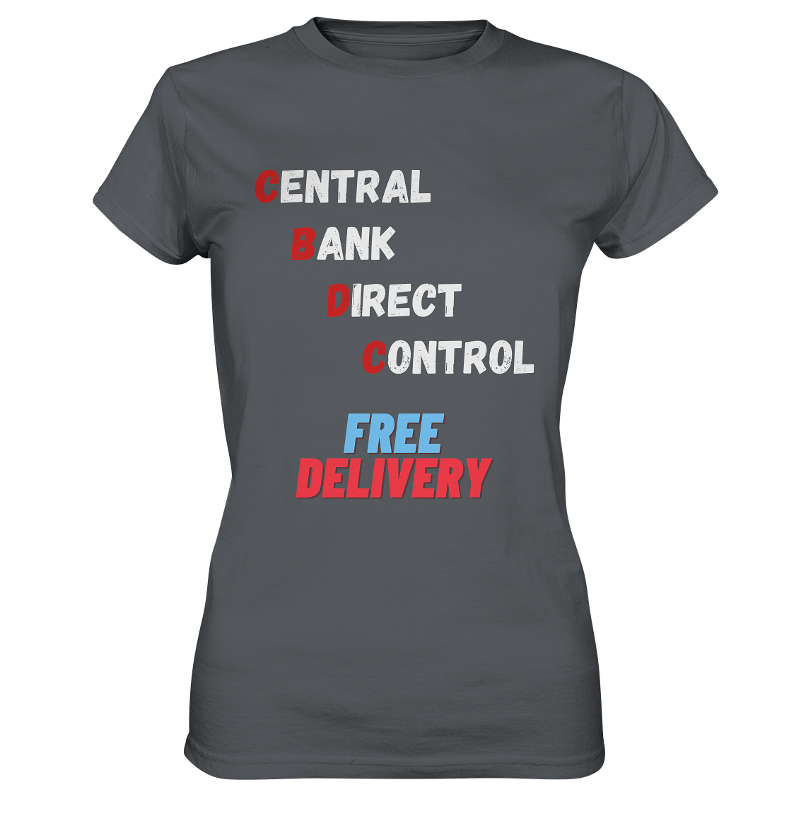 CENTRAL BANK DIRECT CONTROL - FREE DELIVERY (Ladies Collection 21% Rabatt bis zum Halving 2024)   - Ladies Premium Shirt