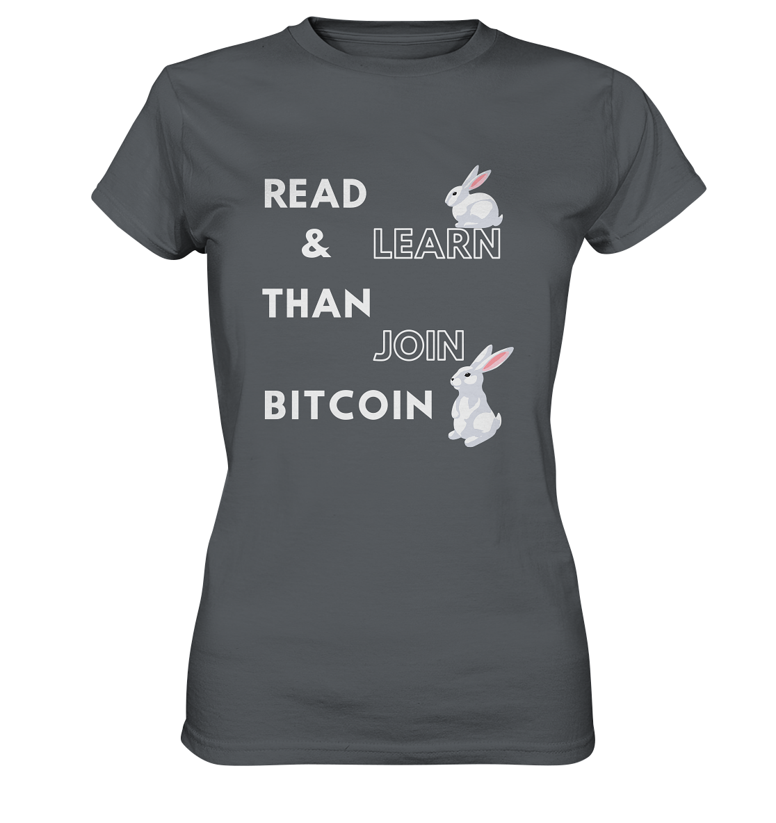READ & LEARN THAN JOIN BITCOIN - Bunny Version - Ladies Collection  - Ladies Premium Shirt