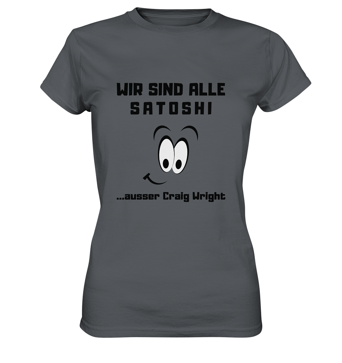 WIR SIND ALLE SATOSHI ...ausser CRAIG WRIGHT - LADIES COLLECTION 21% automat. Rabatt bis zum Halving 2024  - Ladies Premium Shirt