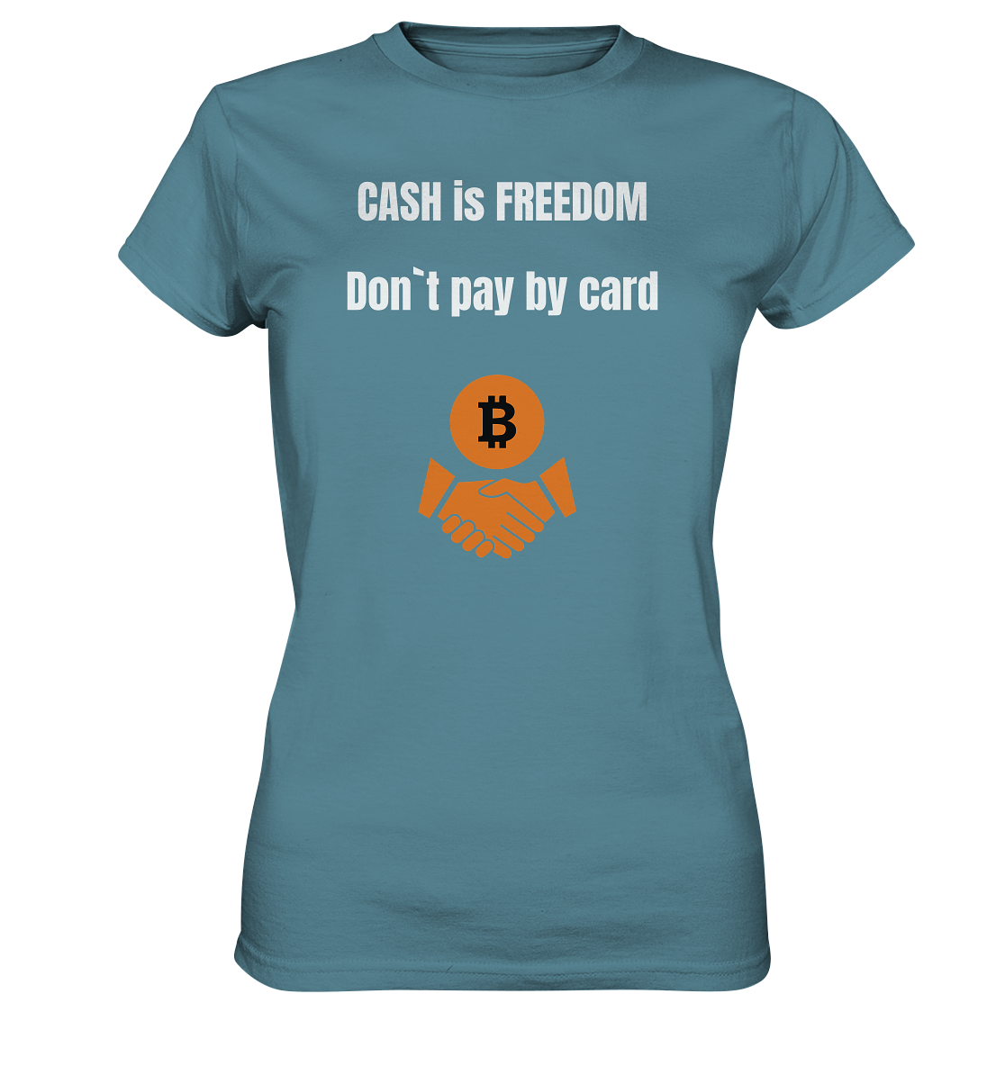 CASH is FREEDOM. Don`t pay by card (Ladies Collection 21% Rabatt bis zum Halving 2024)  Kopie - Ladies Premium Shirt