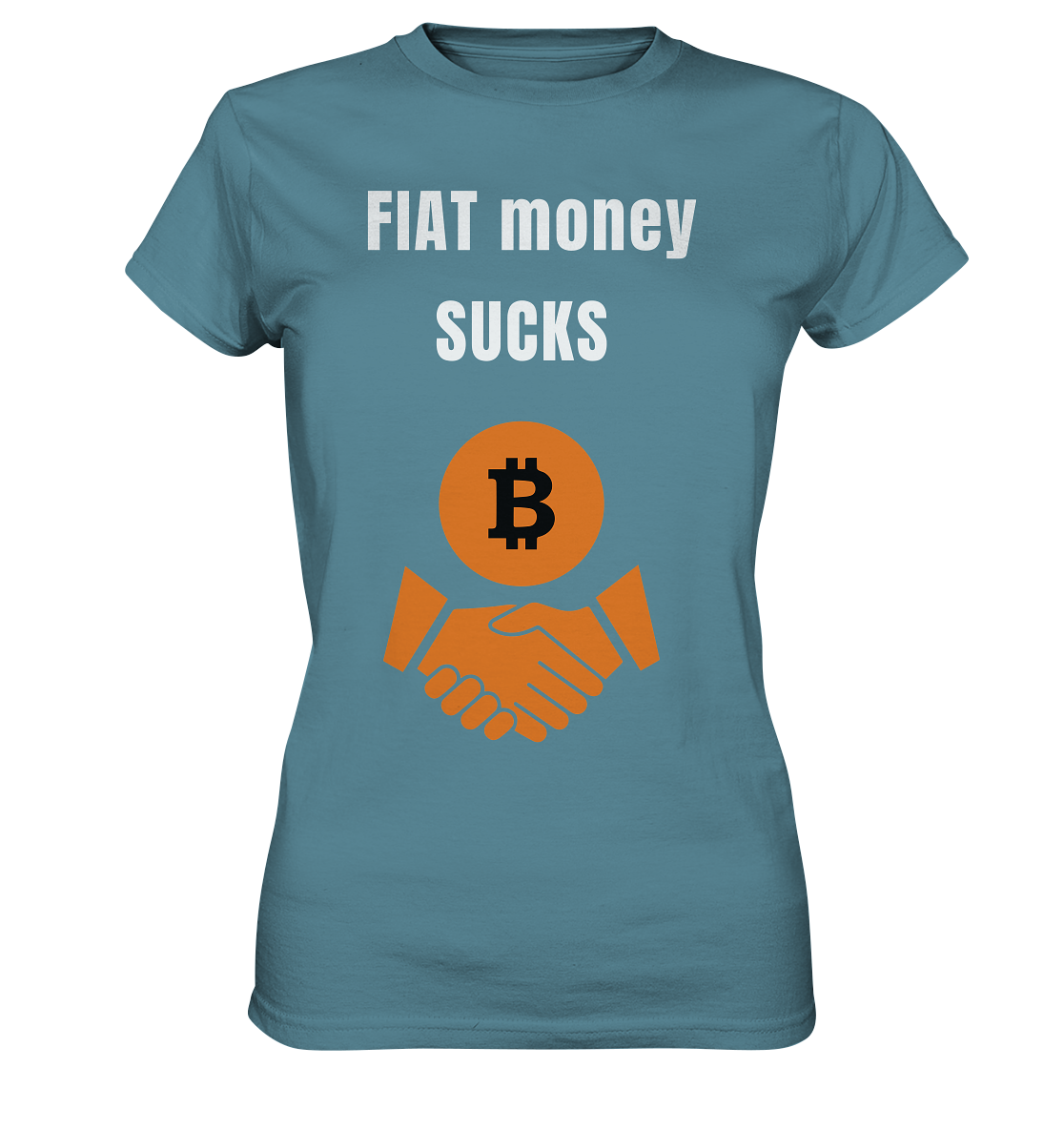 FIAT money SUCKS (Ladies Collection 21% Rabatt bis zum Halving 2024)   - Ladies Premium Shirt