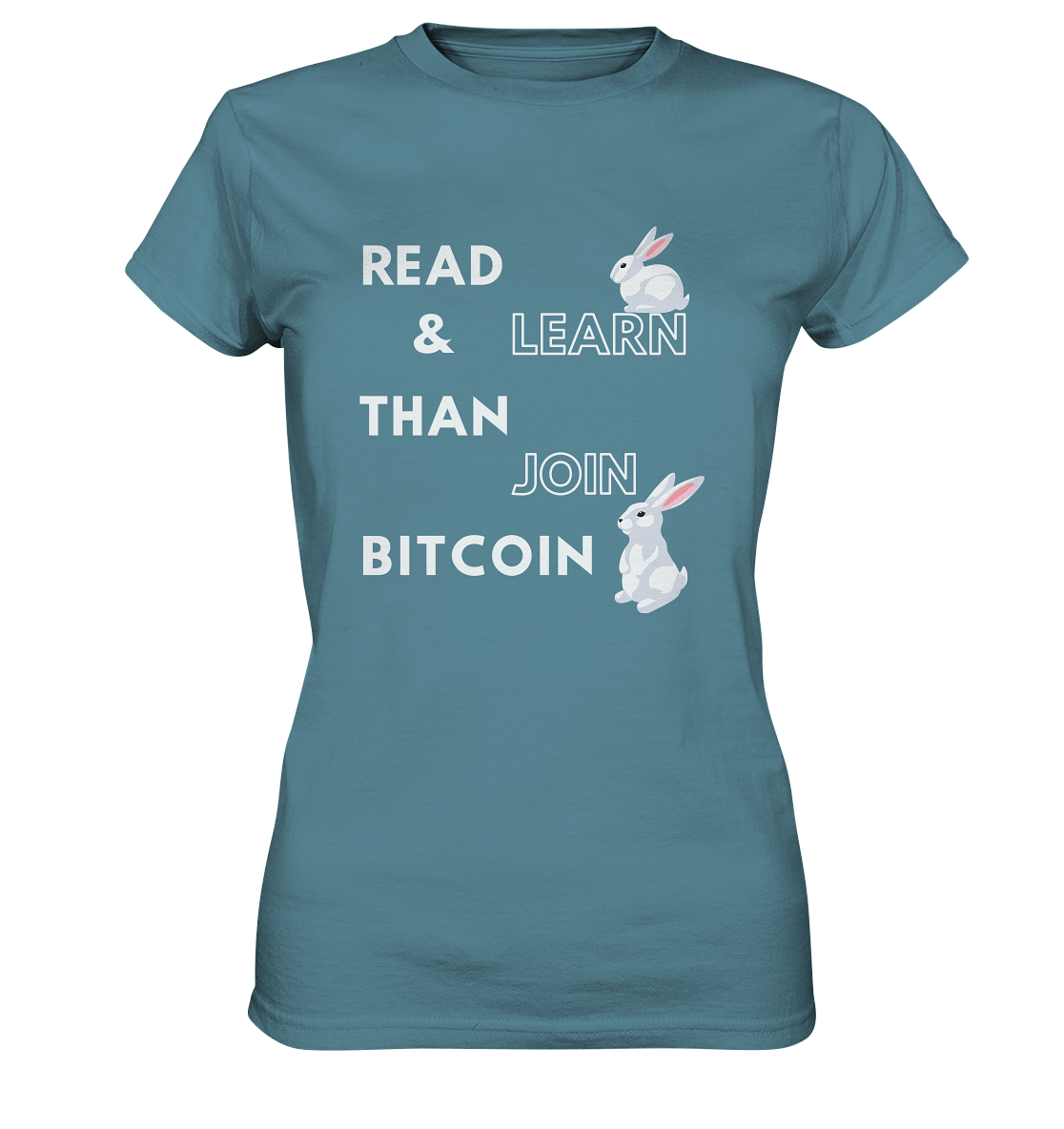 READ & LEARN THAN JOIN BITCOIN - Bunny Version - Ladies Collection  - Ladies Premium Shirt