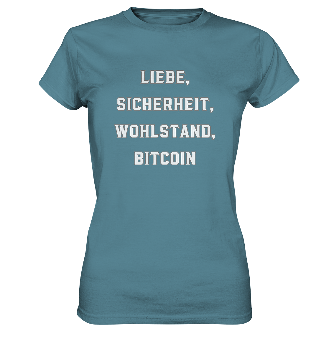 LIEBE, SICHERHEIT, WOHLSTAND, BITCOIN - Ladies Collection  - Ladies Premium Shirt