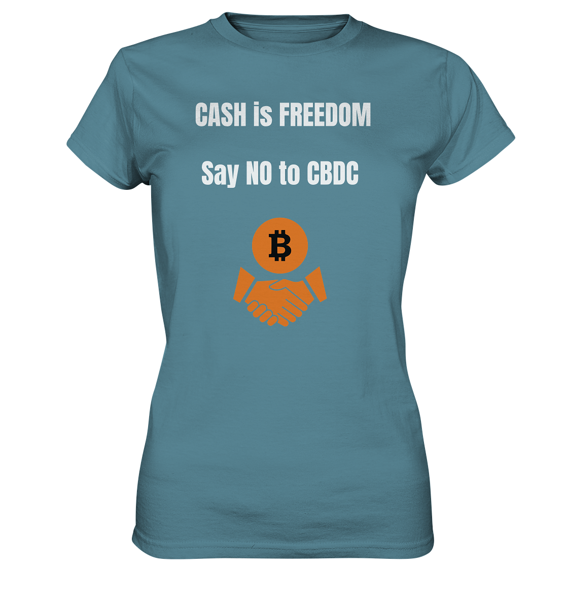 CASH is FREEDOM, Say NO to CBDC (Ladies Collection 21% Rabatt bis zum Halving 2024)  - Ladies Premium Shirt