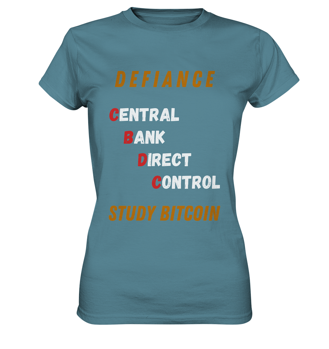 CENTRAL BANK DIRECT CONTROL -DEFIANCE - STUDY BITCOIN (Ladies Collection 21% Rabatt bis zum Halving 2024)   - Ladies Premium Shirt
