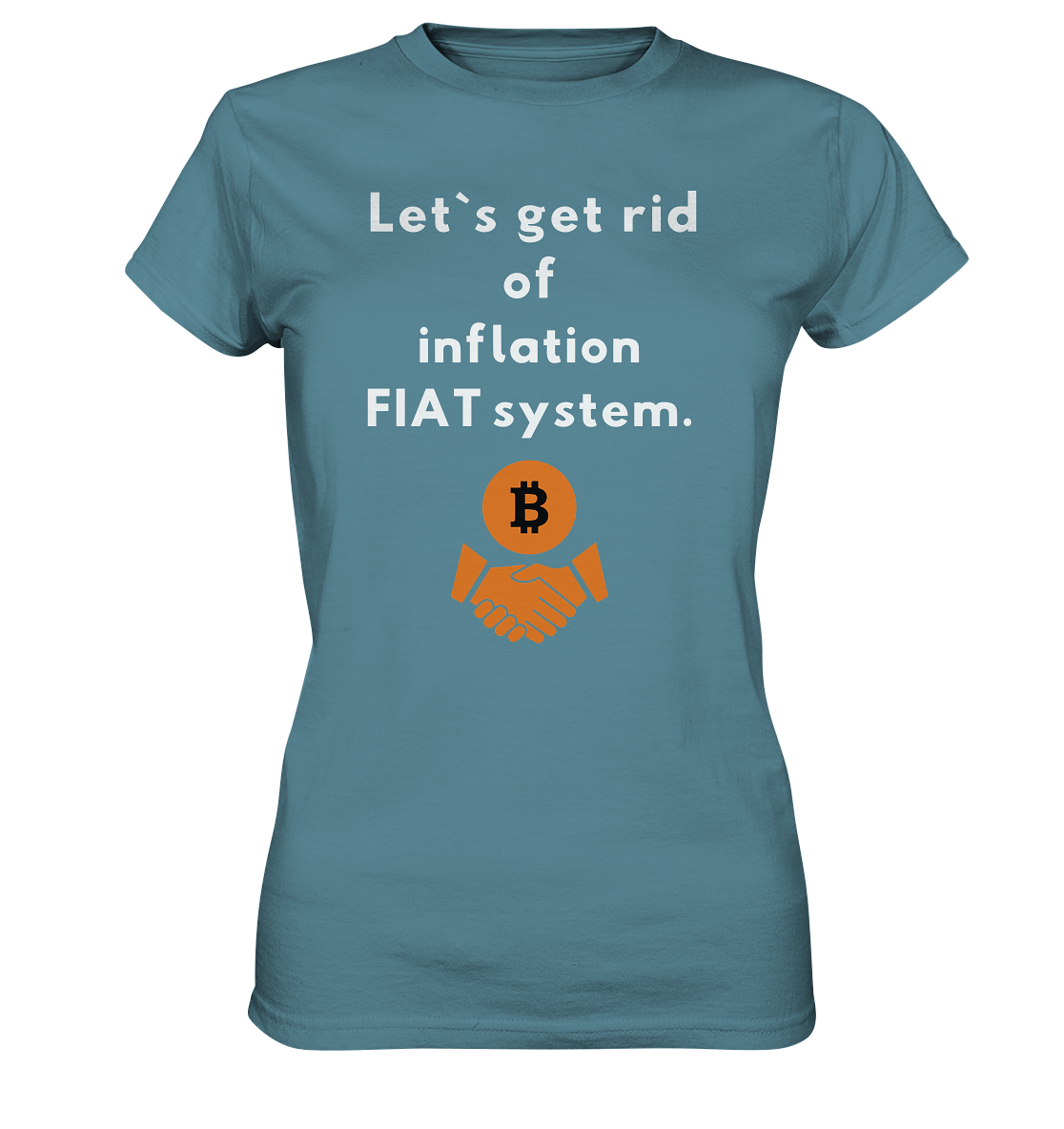 Let`s get rid of inflation FIAT system (Ladies Collection 21% Rabatt bis zum Halving 2024) - Ladies Premium Shirt