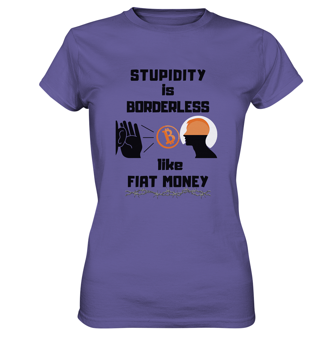 STUPIDITY is BORDERLESS like FIAT MONEY (Flüstern - BTC Version 2 - Lauschen-Grafik) # Ladies Collection 21% Rabatt bis zum Halving 2024 - Ladies Premium Shirt