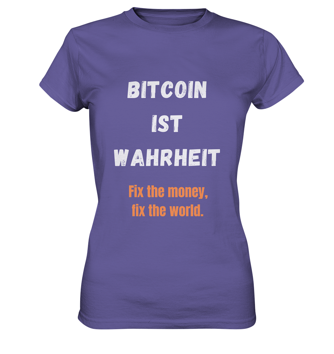 BITCOIN IST WAHRHEIT - Fix the money, fix the world - LADIES COLLECTION 21% automat. Rabatt bis zum Halving 2024   - Ladies Premium Shirt