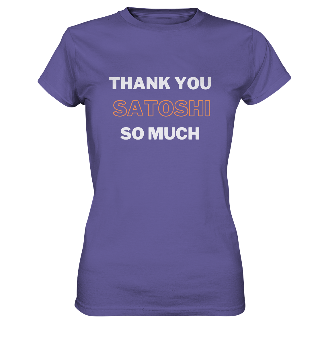 THANK YOU SO MUCH SATOSHI - LADIES COLLECTION 21% automat. Rabatt bis zum Halving 2024 - Ladies Premium Shirt