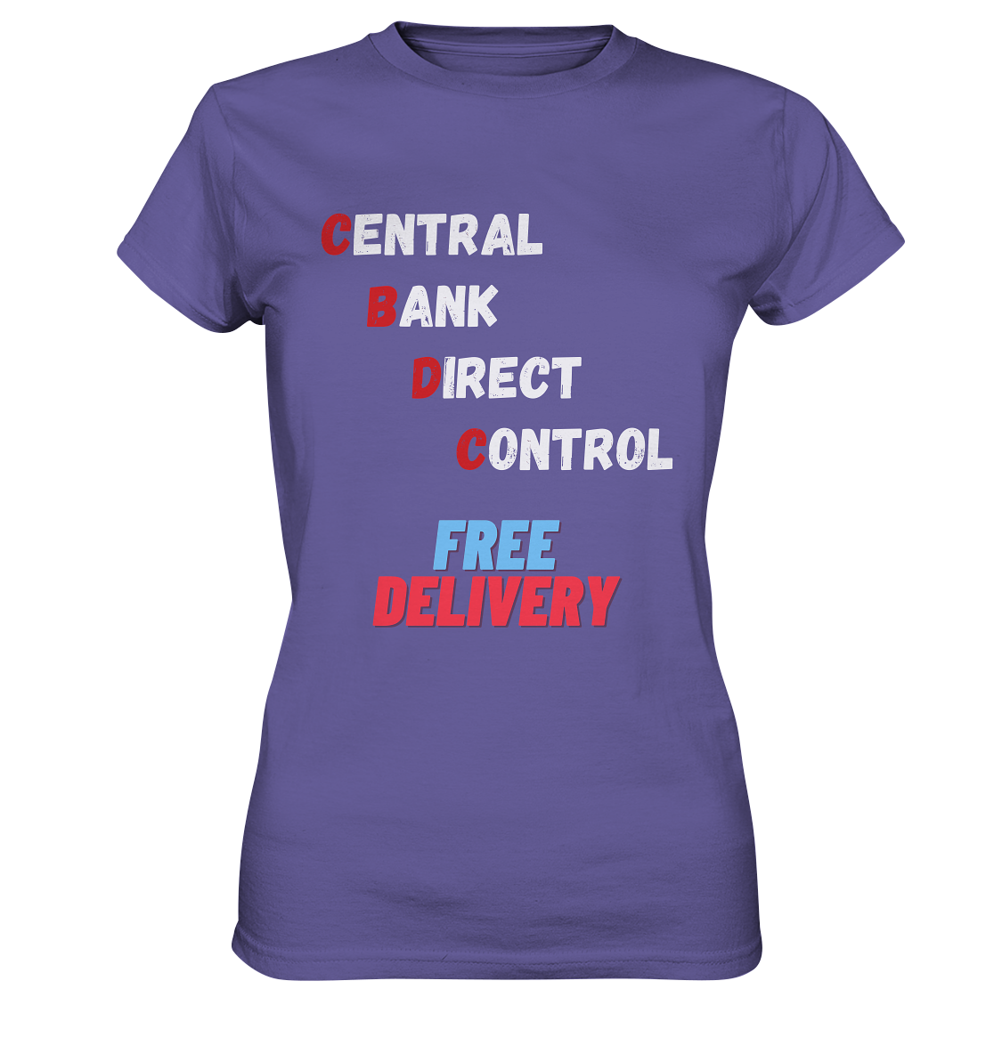 CENTRAL BANK DIRECT CONTROL - FREE DELIVERY (Ladies Collection 21% Rabatt bis zum Halving 2024)   - Ladies Premium Shirt