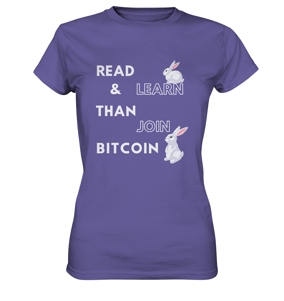 READ & LEARN THAN JOIN BITCOIN - Bunny Version - Ladies Collection  - Ladies Premium Shirt