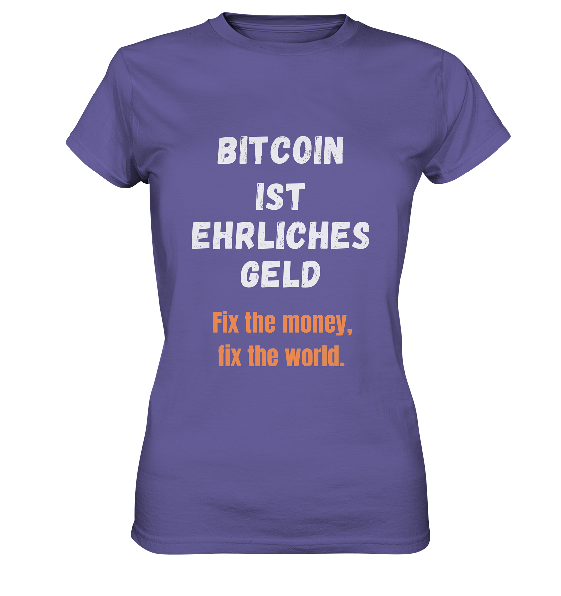 BITCOIN IST EHRLICHES GELD - Fix the money, fix the world - LADIES COLLECTION 21% automat. Rabatt bis zum Halving 2024   - Ladies Premium Shirt