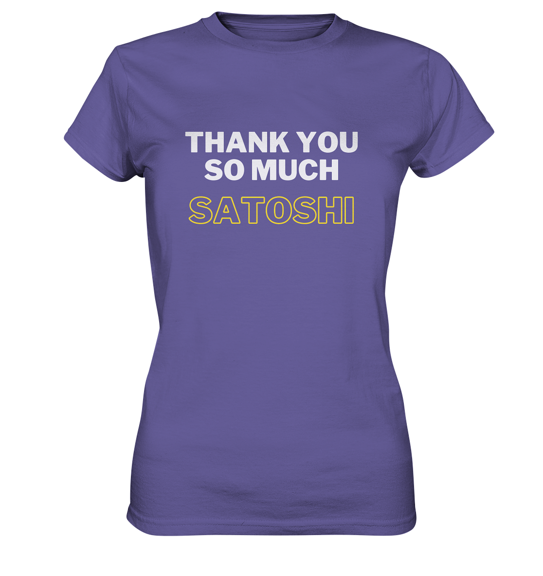 THANK YOU SO MUCH SATOSHI (weiss / gelb) - LADIES COLLECTION 21% automat. Rabatt bis zum Halving 2024 - Ladies Premium Shirt
